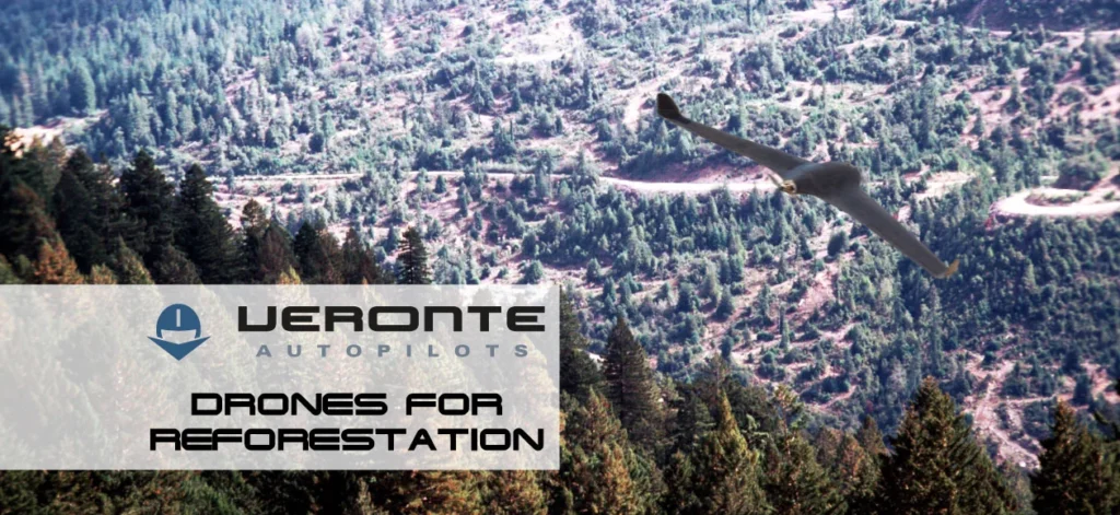 Drone flying over a forest area, emphasizing reforestation efforts with UAV technology by Veronte Autopilots.