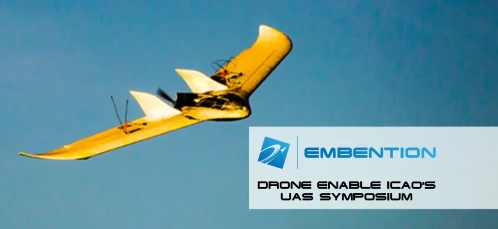 Embention showcases advanced drone technology at ICAO's UAS Symposium, highlighting innovative unmanned aerial solutions.