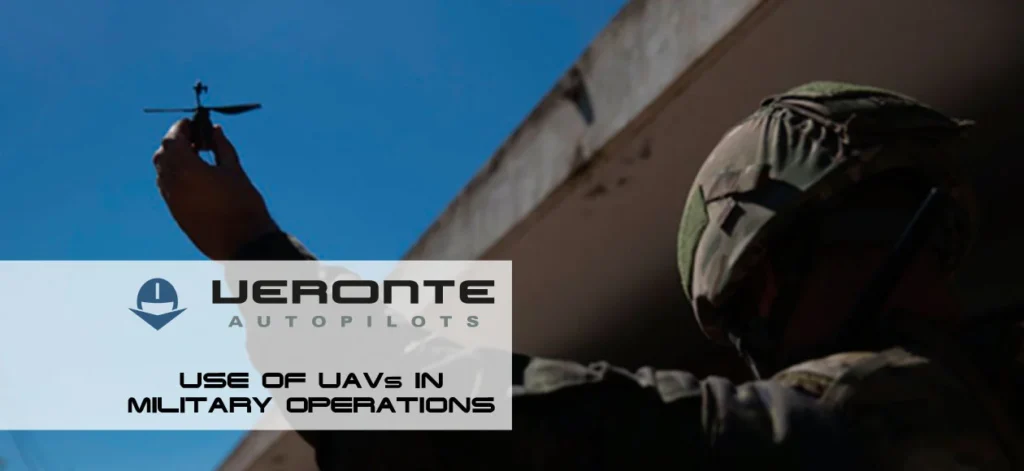 A soldier in military gear launches a small UAV with the logo 'Veronte Autopilots' and the text 'Use of UAVs in Military Operations' displayed on the image.