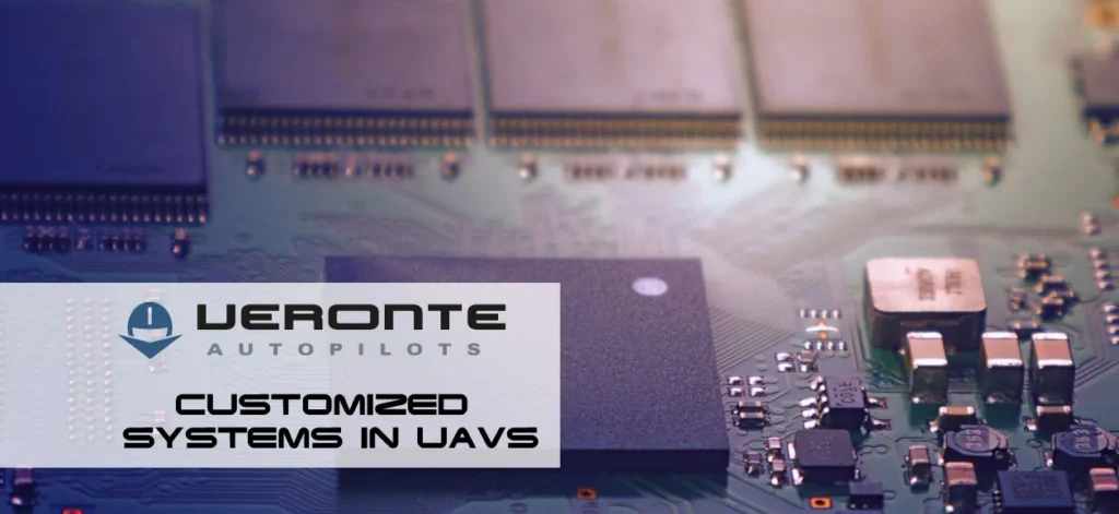 A promotional image for Veronte Autopilots, displaying circuitry with the logo and text "Customized Systems in UAVs". The background highlights microchips and circuit boards related to drone technology.